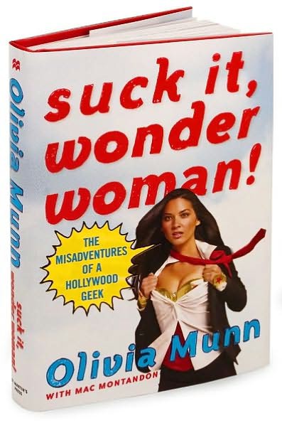 Suck It, Wonder Woman!: The Misadventures of a Hollywood Geek