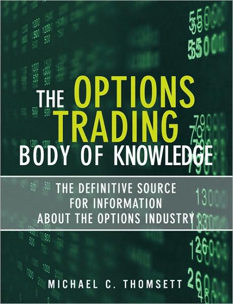 The Options Trading Body of Knowledge: The Definitive Source for Information About the Options Industry