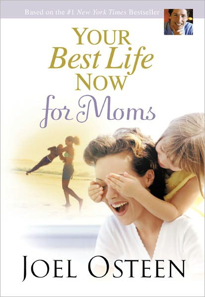 Your Best Life Now for Moms
