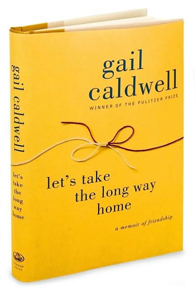 Let's Take the Long Way Home: A Memoir of Friendship