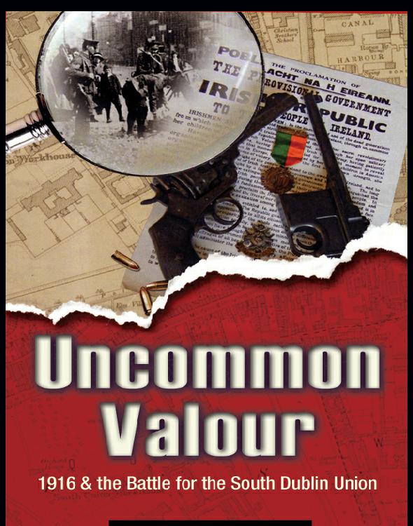 Uncommon Valour: 1916 & the Battle for the South Dublin Union