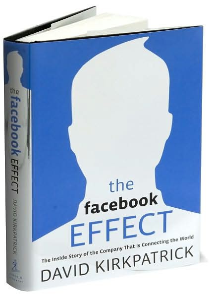 The Facebook Effect: The Inside Story of the Company That Is Connecting the World