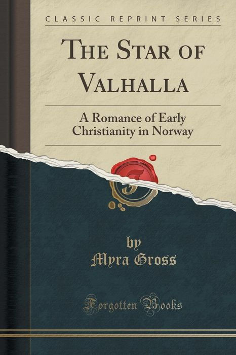 The Star of Valhalla: A Romance of Early Christianity in Norway