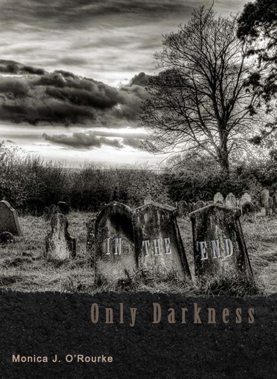 In the End, Only Darkness