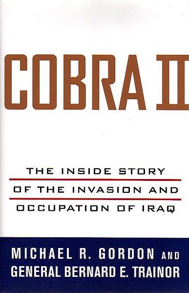 Cobra II: The Inside Story of the Invasion and Occupation of Iraq