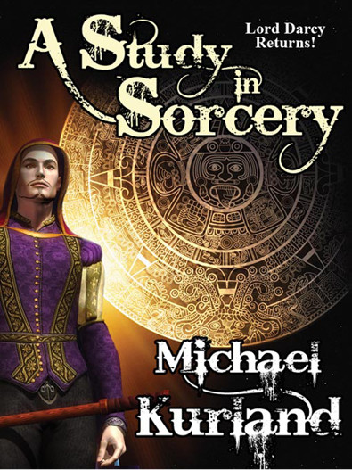 A Study in Sorcery: A Lord Darcy Novel