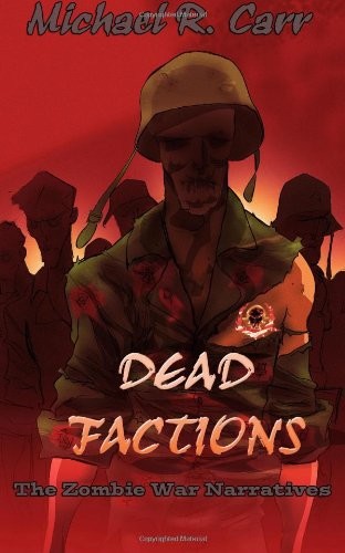 Dead Factions: The Zombie War Narratives