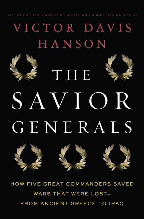 The Savior Generals: How Five Great Commanders Saved Wars That Were Lost - From Ancient Greece to Iraq