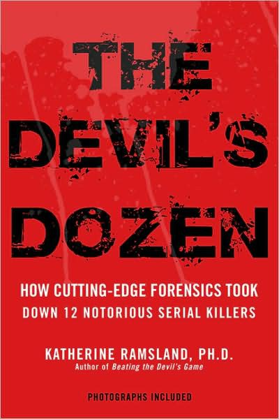 The Devil's Dozen: How Cutting-Edge Forensics Took Down 12 Notorious Serial Killers