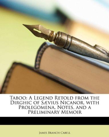Taboo: A Legend Retold From the Dirghic of Sævius Nicanor, With Prolegomena, Notes, and a Preliminary Memoir