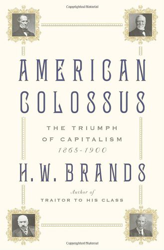 American Colossus: The Triumph of Capitalism, 1865-1900