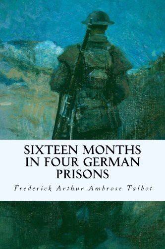 Sixteen Months in Four German Prisons